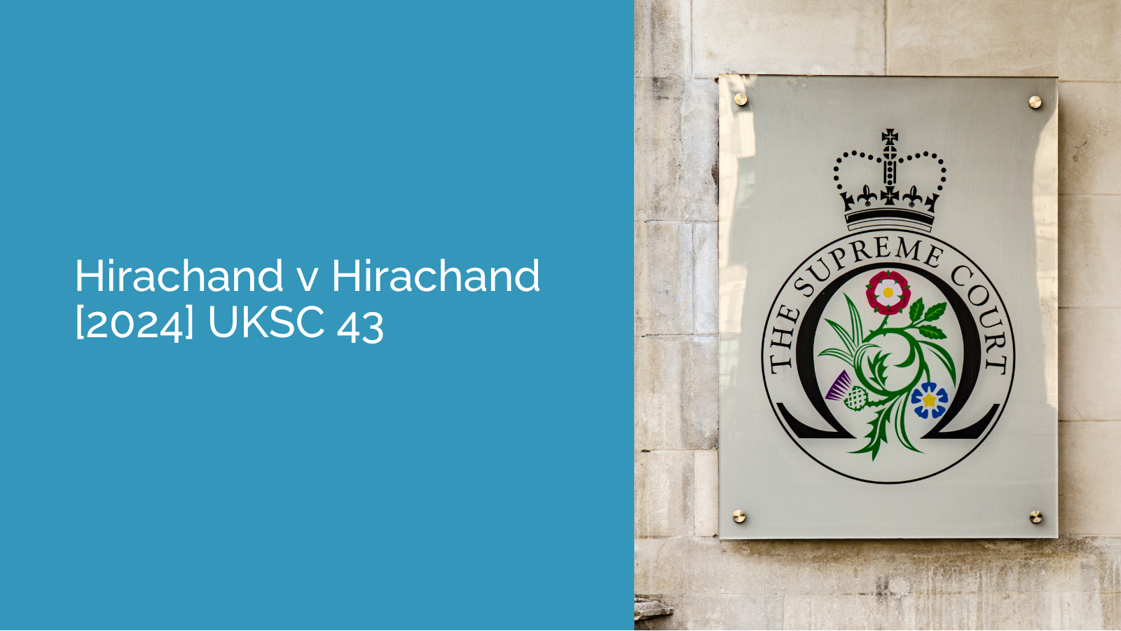 Hirachand v Hirachand [2024] UKSC 43 – important decision about success fees due under a conditional fee agreement